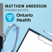 MHA CEO in Residence with Matthew Anderson - Ontario Health